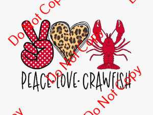Cds Print N Cut Ready To Apply - Peace Love Crawfish
