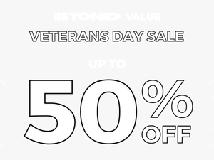 Beyond Value® Veterans Day Sale Up To 50% Off - Veterans Day 50% Off