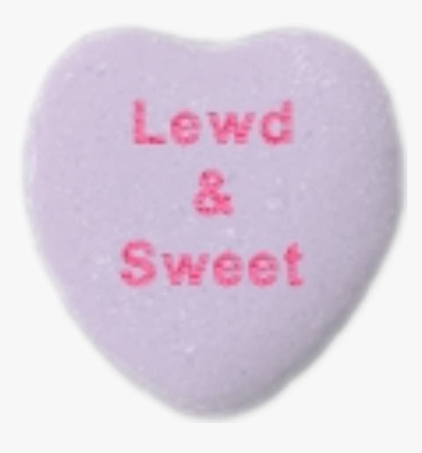 #mine #lewd #sweethearts #candy 