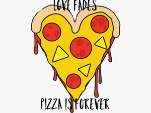 Love Fades





pizza Is Forever