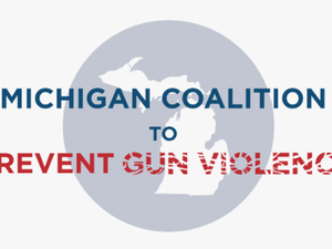 Michigan Coalition To Prevent Gun Violence