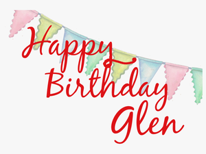 Happy Birthday To You - Happy Birthday Glen