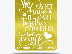 Because We Are Family Metal Wall Quotes - Calligraphy