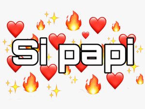 #love #si #papi #fire #sipapi #heart #corazones - Heart
