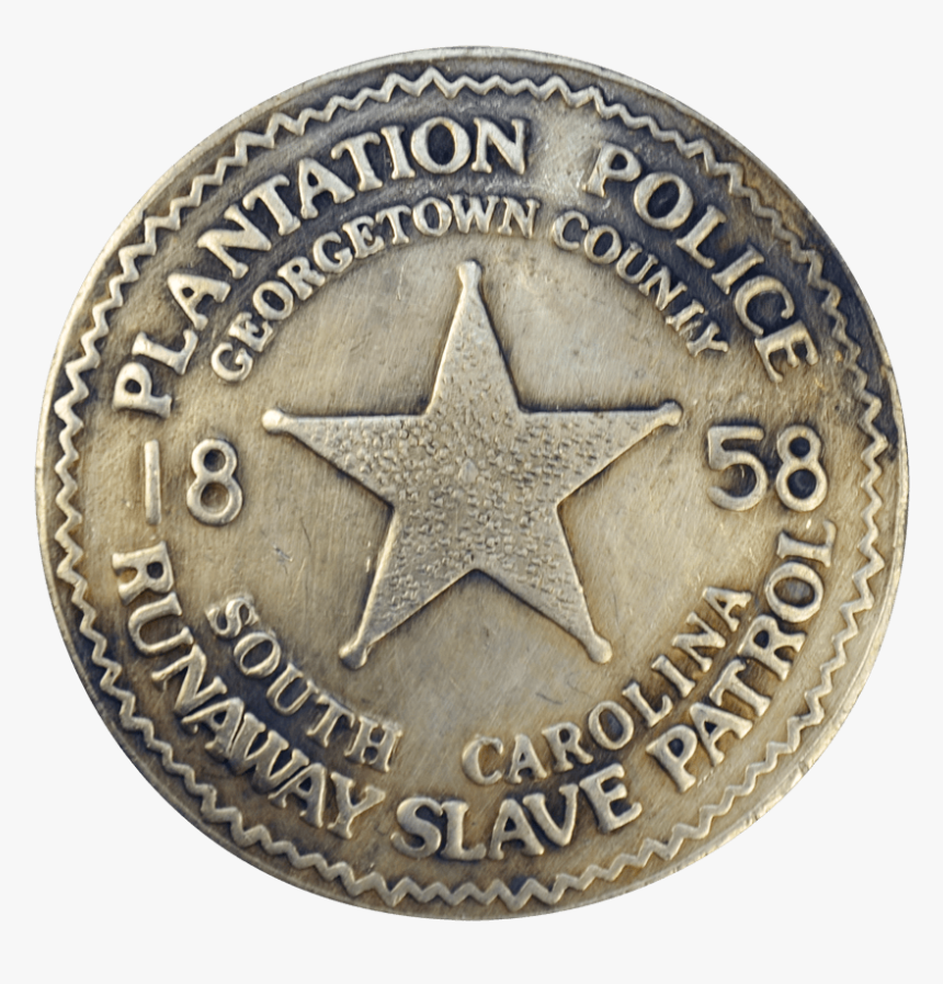 South Carolina Plantation Police Badge - Runaway Slave Patrol