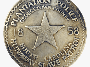 South Carolina Plantation Police Badge - Runaway Slave Patrol