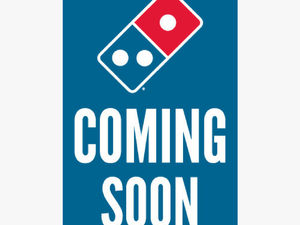 Coming Soon - Domino-s Pizza
