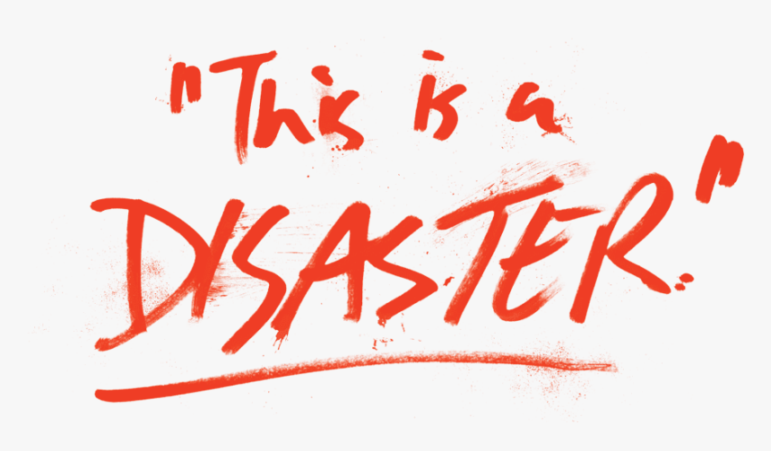 Scrawled Words Reading “this Is A Disaster - Calligraphy