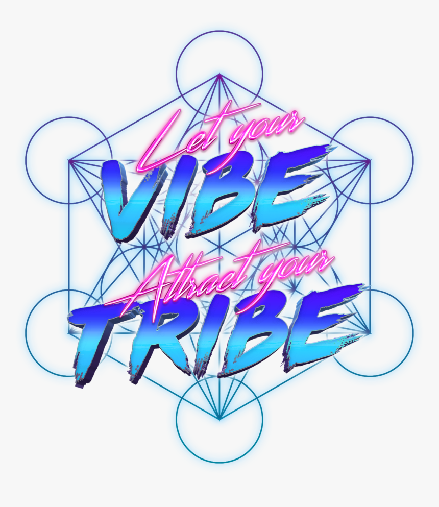 Let Your Vibe Attract Your Tribe
