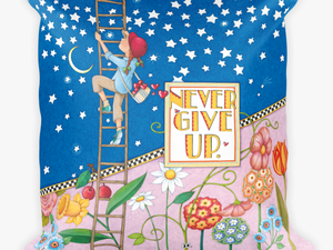 Never Give Up - Mary Engelbreit Never Give Up