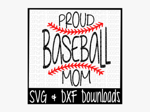 Baseball Svg * Baseball Mom Svg * Proud Baseball Mom - Proud Baseball Mom