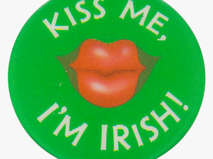 Kiss Me I M Irish Social Lubricators Button Museum - Kiss Me I M Irish Button