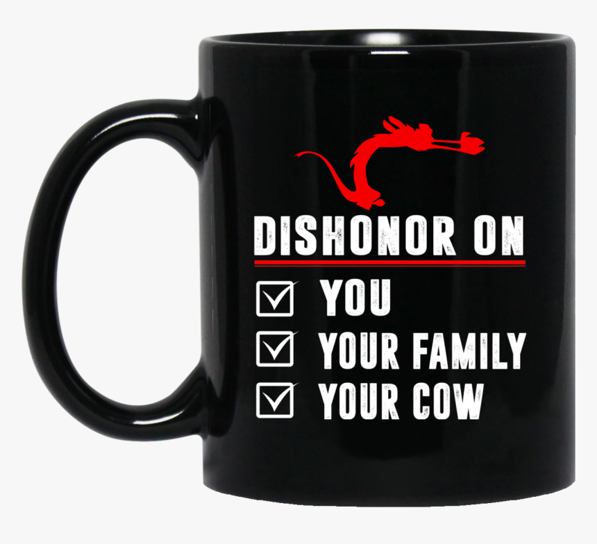 Dishonor On Your Family You Your Cow Mulan Mushu Mug - Covfefe Mug