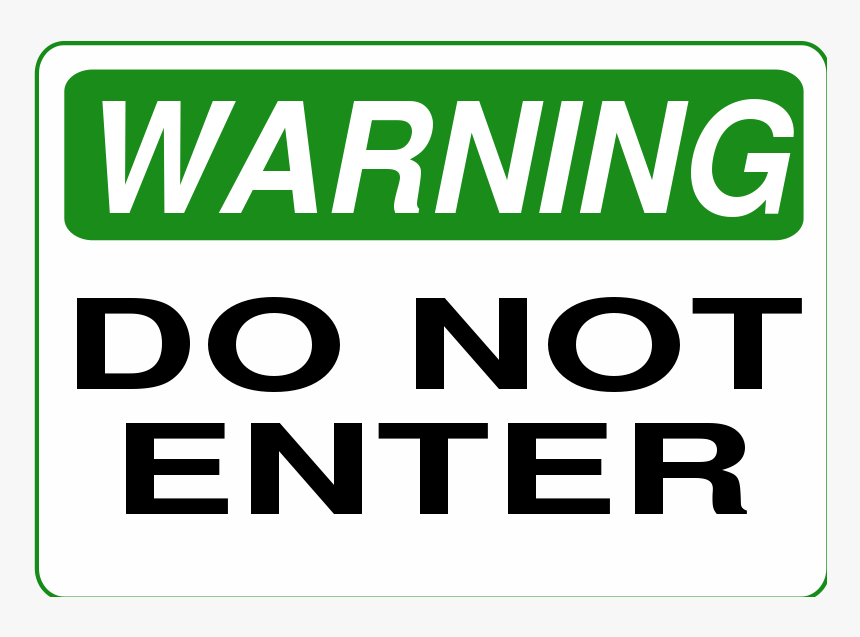 Do Not Enter - Funny Warning Sig