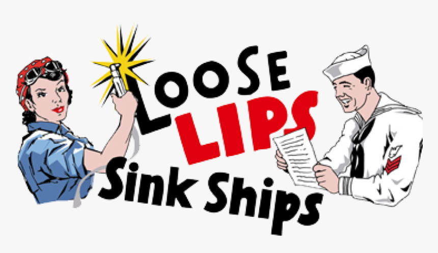 Loose Lips Sink Ships - Loose Li
