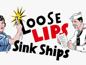 Loose Lips Sink Ships - Loose Lips Sink Ships World War 1