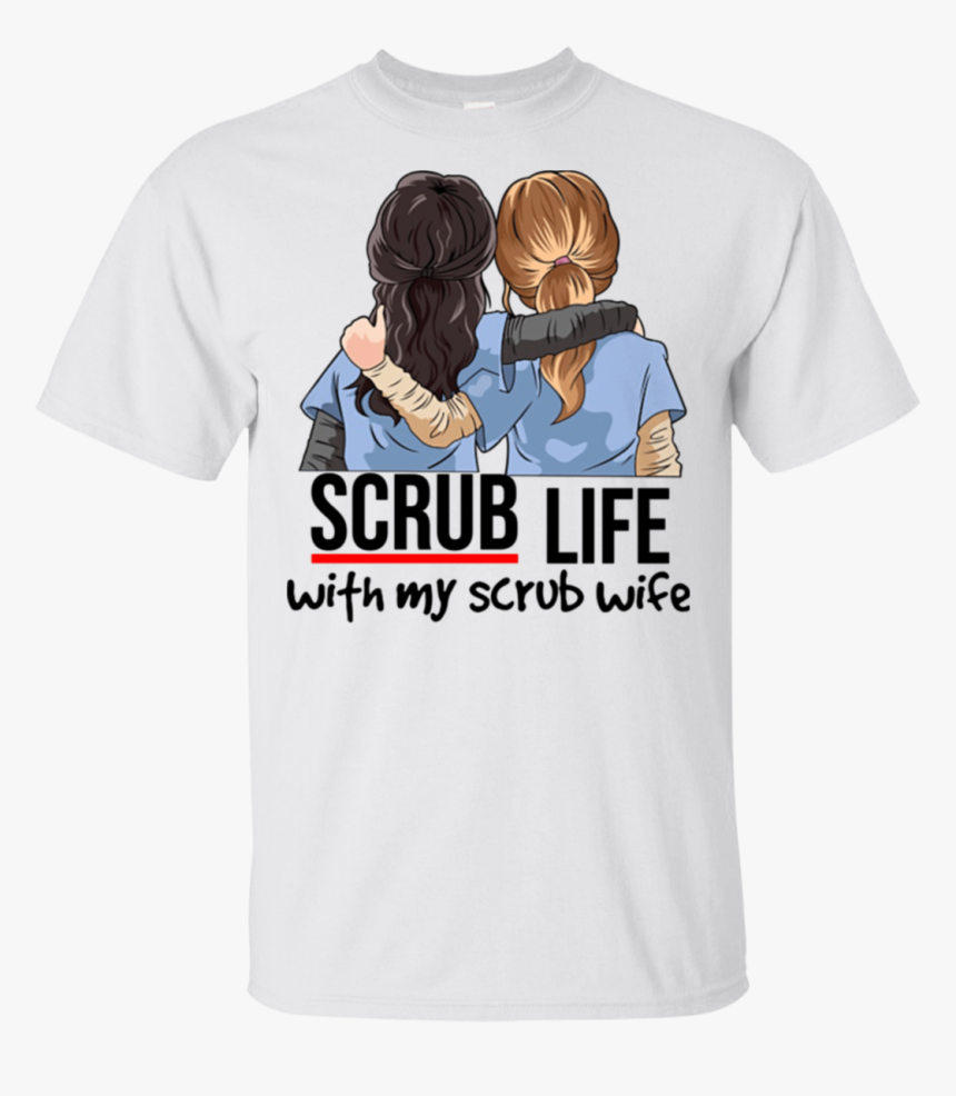 Scrub Life With My Scrub Life Shirt
