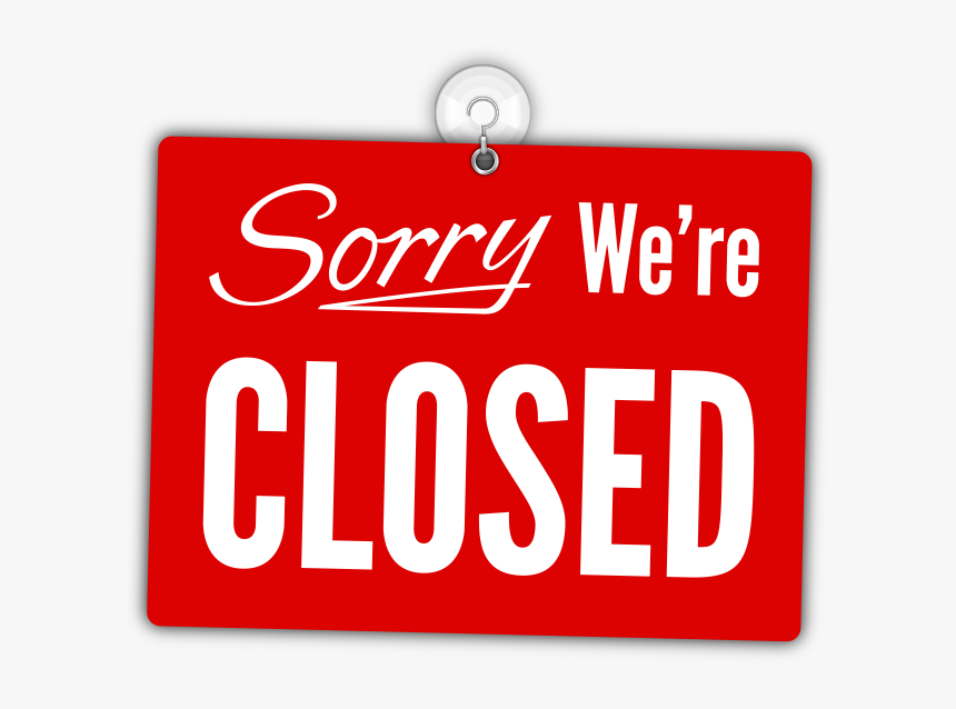 Sorry We Re Closed Sign Png - Sorry We Re Closed Hd Sign