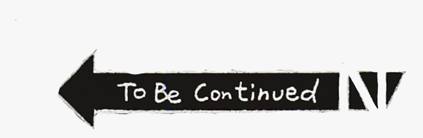 #te Be Continued - Te Be Continued Imagen Png